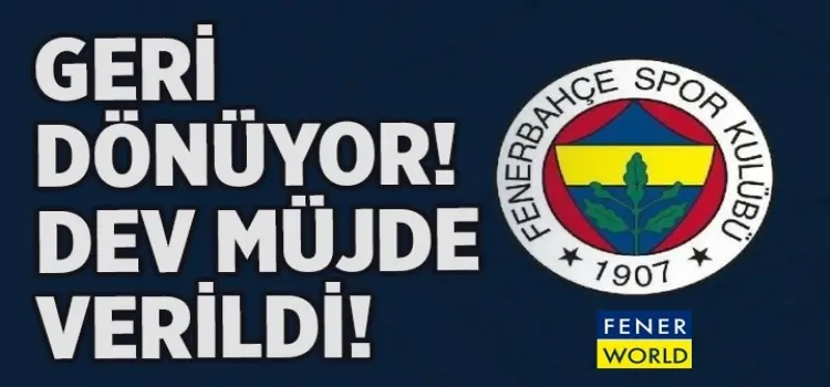 Fenerbahçe'ye muhteşem haber! Yıldız futbolcu geri dönüyor