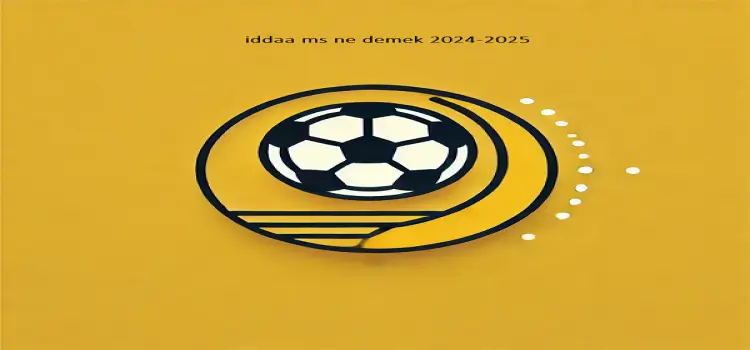 İddaa ms ne demek 2024-2025