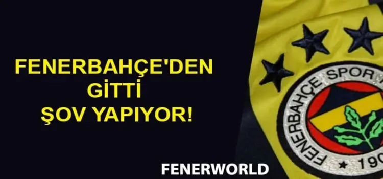 Fenerbahçe'den ayrıldı, yeni takımında şov yapıyor!r