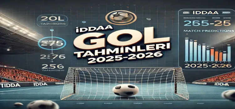 İddaa gol tahminleri 2025-2026