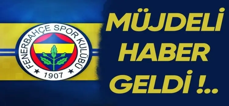 Fenerbahçe'ye müjdeli haber geldi!7