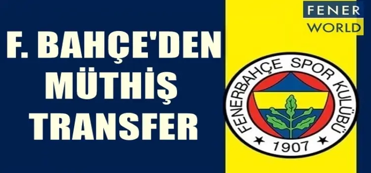 Fenerbahçe'den müthiş transfer! 7,5 milyon karşılığında kadromuza kattık