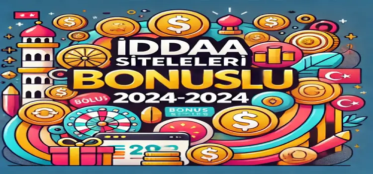 İddaa Siteleri Bonuslu 2024-2025