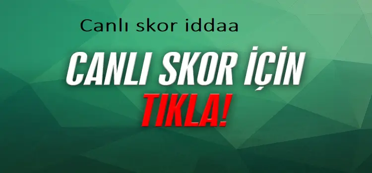 Canlı skor iddaa