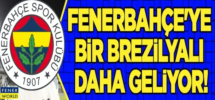 Fenerbahçe'den yılın bombası! Brezilyalı süper yıldız geliyor