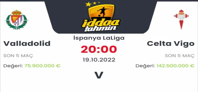 Valladolid Celta Vigo İddaa Maç Tahmini 19 Ekim 2022