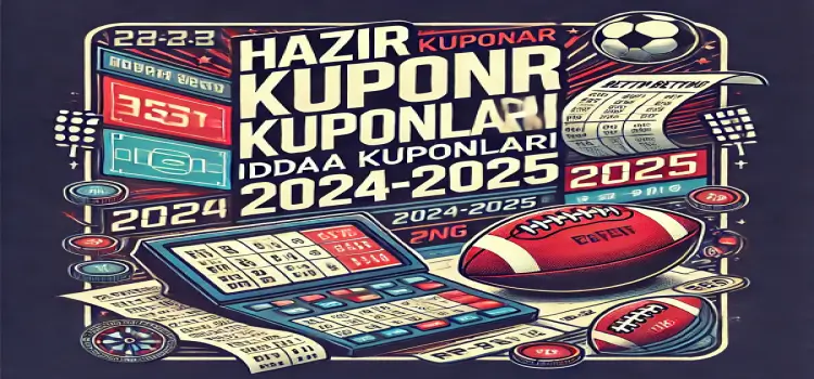 hazır kuponlar iddaa kuponları 2024-2025