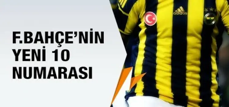 Fenerbahçe'nin yeni 10 numarası belli oldu