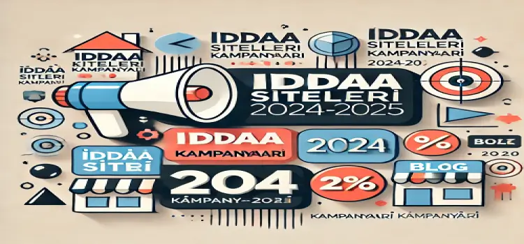 İddaa Siteleri Kampanyaları 2024-2025