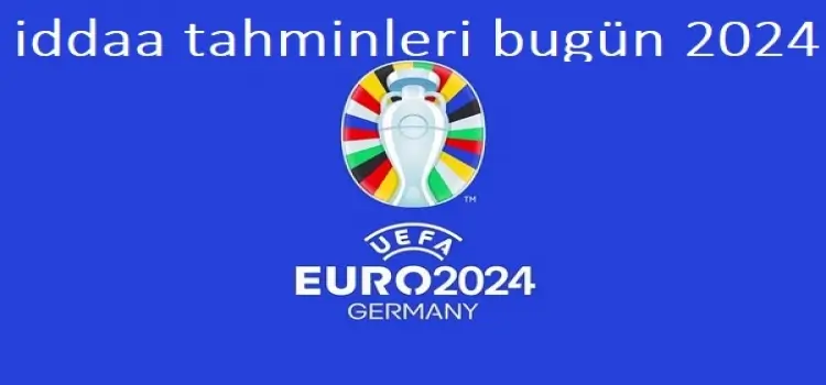 iddaa tahminleri bugün 2024