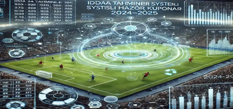 İddaa tahminleri sistemli hazır kuponlar 2024-2025