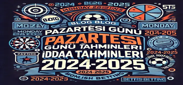 Pazartesi Günü İddaa Tahminleri 2024-2025