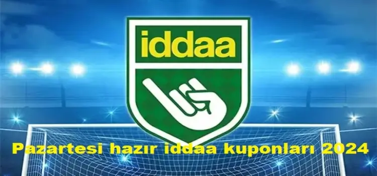 Pazartesi hazır iddaa kuponları 2024