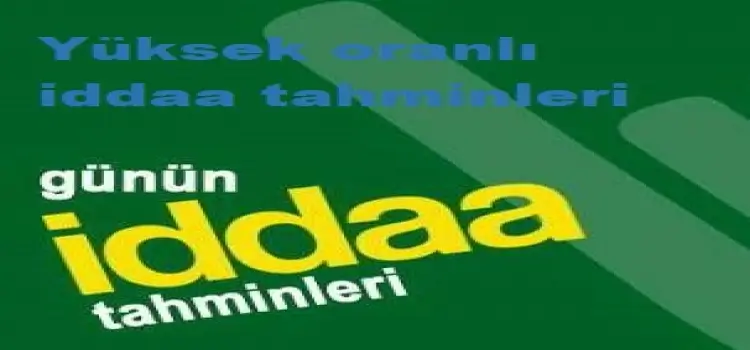 Yüksek oranlı iddaa tahminleri