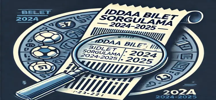 İddaa bilet sorgulama 2024-2025