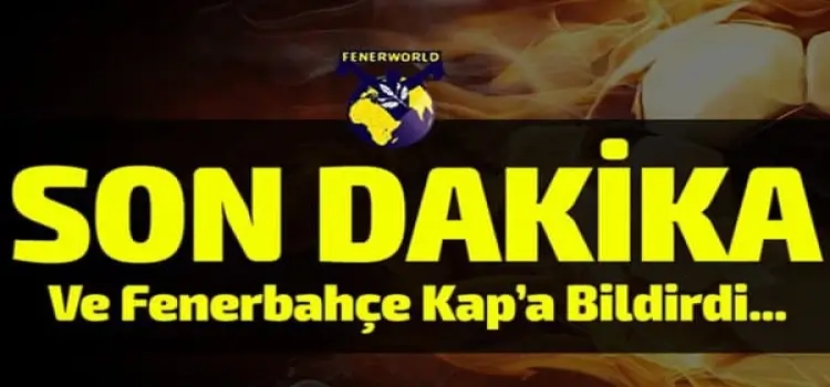 Vee beklenen oldu! Fenerbahçe KAP'a bildirdi