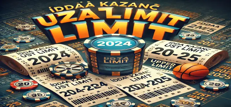 İddaa Kazanç Üst Limit 2024-2025