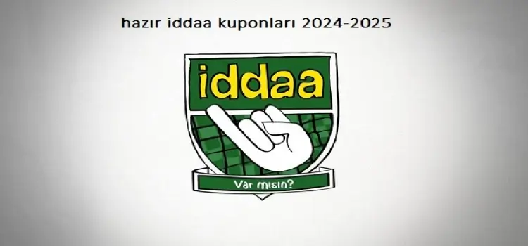 hazır iddaa kuponları 2024-2025