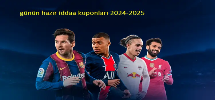 Günün hazır iddaa kuponları 2024-2025