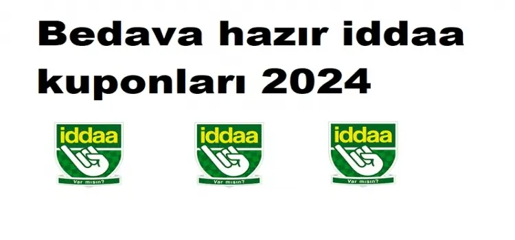 Bedava hazır iddaa kuponları 2024