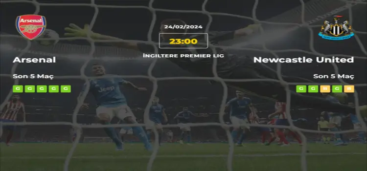 Arsenal Newcastle United İddaa Maç Tahmini 24 Şubat 2024
