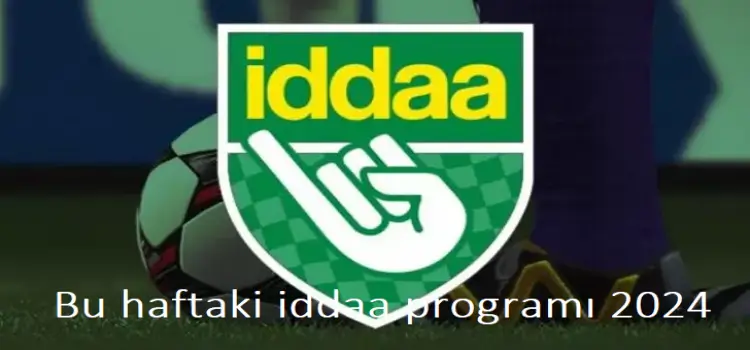 Bu haftaki iddaa programı 2024