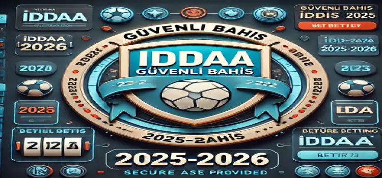 İddaa güvenli bahis 2025-2026