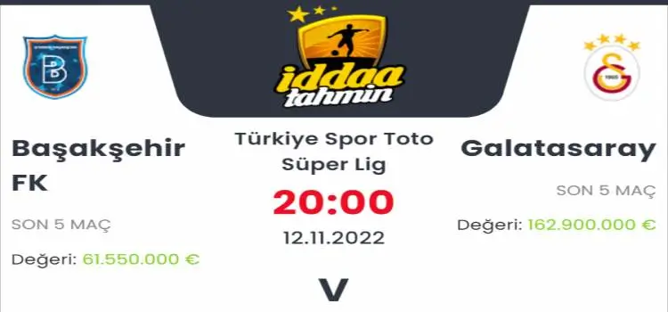 Başakşehir Galatasaray İddaa Maç Tahmini 12 Kasım 2022