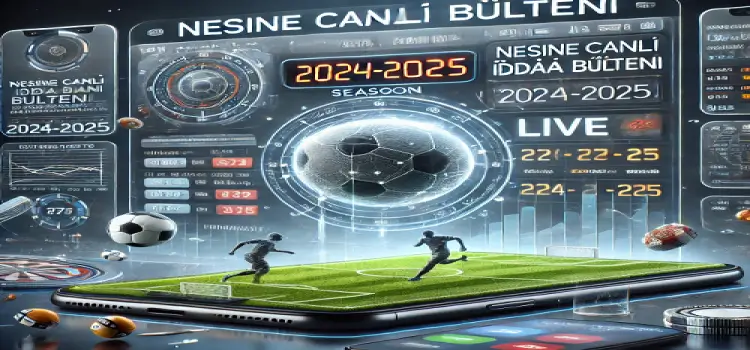 Nesine Canlı İddaa Bülteni 2024-2025