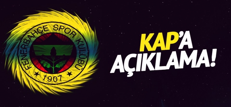 Fenerbahçe KAP'a resmen açıkladı