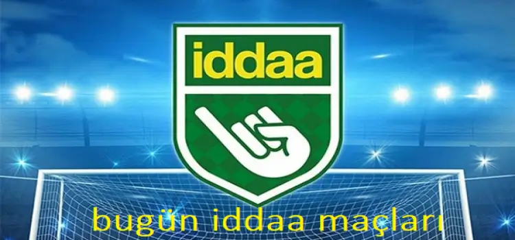 bugün iddaa maçları 2024