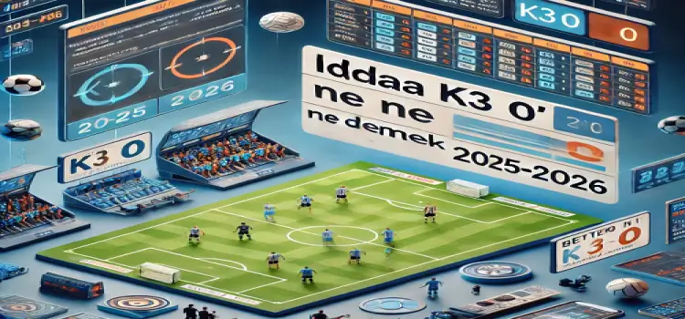 İddaa k3 0 ne demek 2025-2026