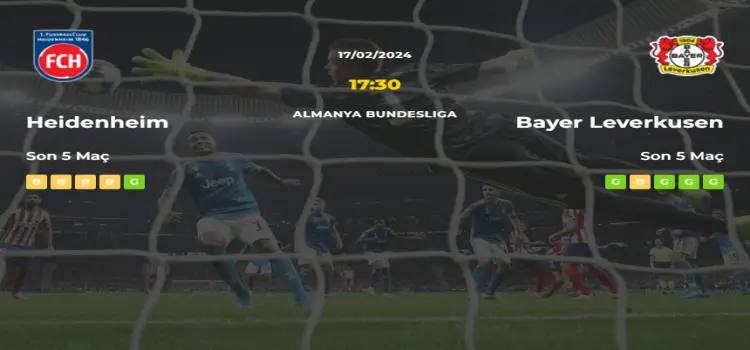 Heidenheim Bayer Leverkusen İddaa Maç Tahmini 17 Şubat 2024