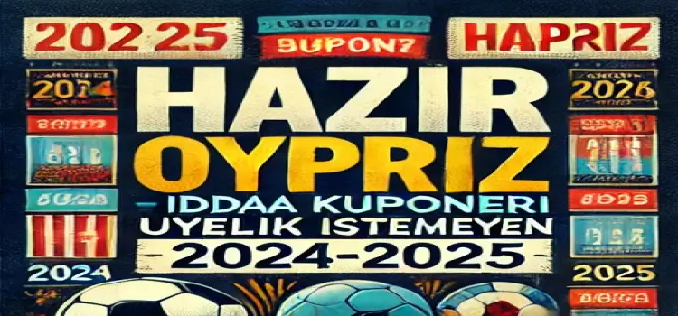 hazır kuponlar iddaa tahminleri üyelik istemeyen 2024-2025