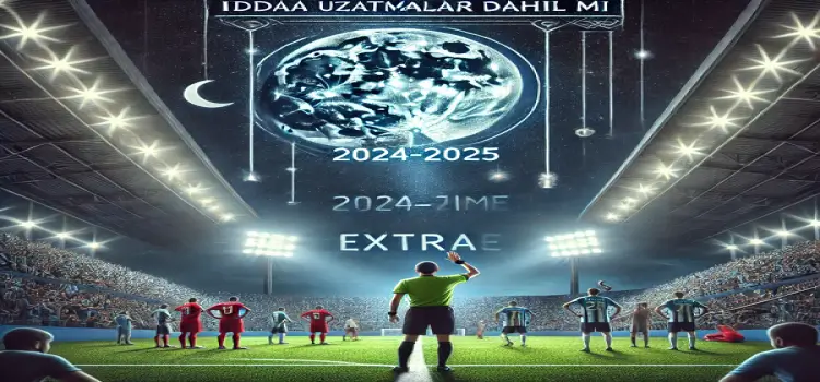 İddaa uzatmalar dahil mi 2024-2025