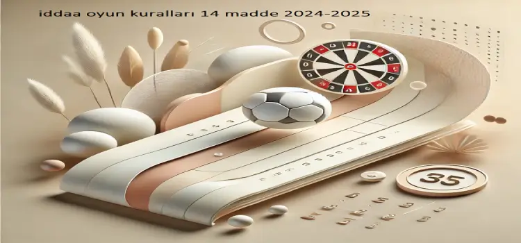 iddaa oyun kuralları 14 madde 2024-2025