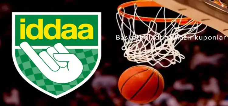 Basketbol iddaa hazır kuponlar