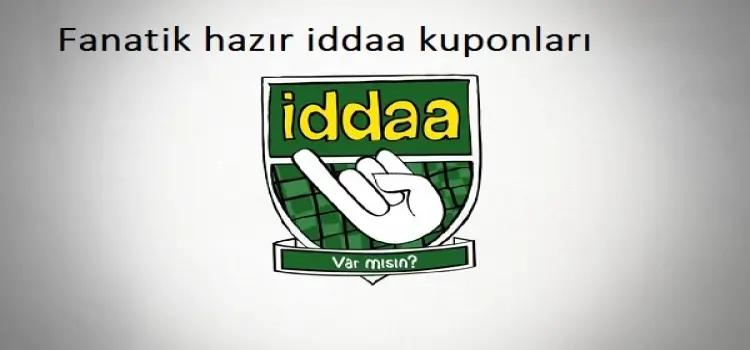 Fanatik hazır iddaa kuponları