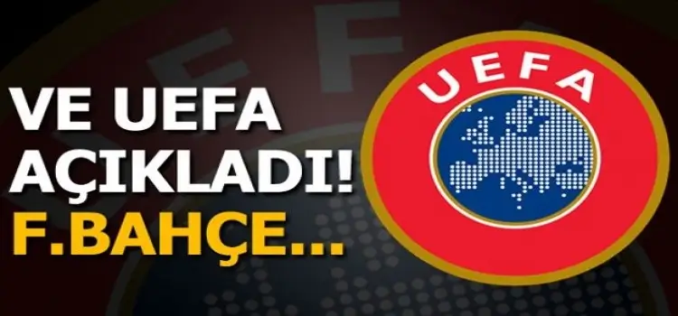 UEFA resmen açıkladı 