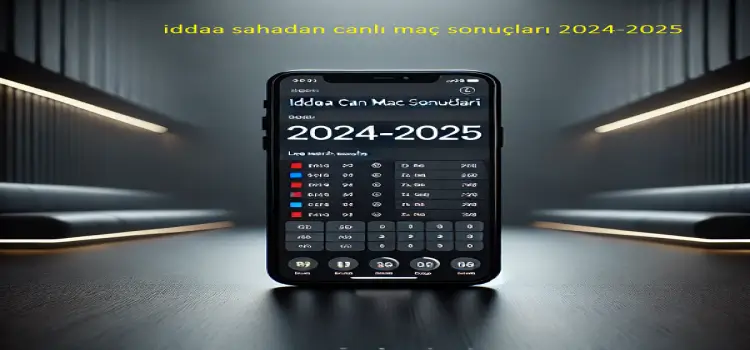 İddaa sahadan canlı maç sonuçları 2024-2025