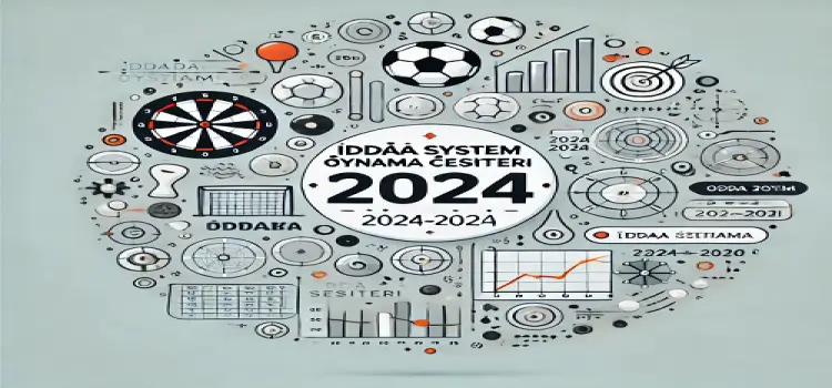 İddaa Sistem Oynama Çeşitleri 2024-2025