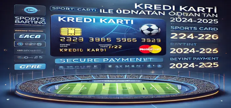 Kredi Kartı ile İddaa Oynatan Siteler 2024-2025