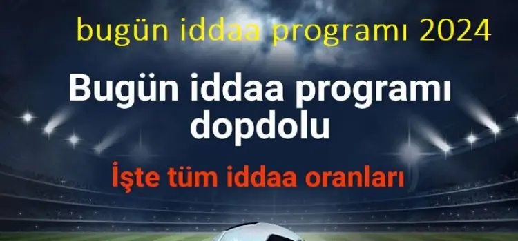 bugün iddaa programı 2024